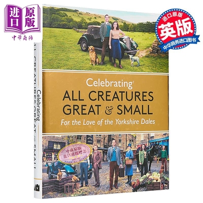 万物生灵 约克郡山谷之爱 电视剧设定集 英文原版 Celebrating All Creatures Great Small Yorkshire Dales【中商原版】