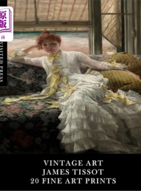 海外直订Vintage Art: James Tissot: 20 Fine Art Prints: Ephemera for Framing, Collages an 复古艺术:詹姆斯天梭:20美术
