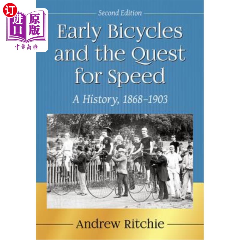 海外直订Early Bicycles and the Quest for Speed: A History, 1868-1903, 2D Ed. 早期自行车和追求速度:历史,1868-1903,2
