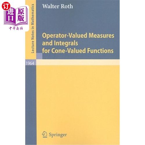 海外直订Operator-Valued Measures and Integrals for Cone-Valued Functions 锥值函数的算子值测度与积分