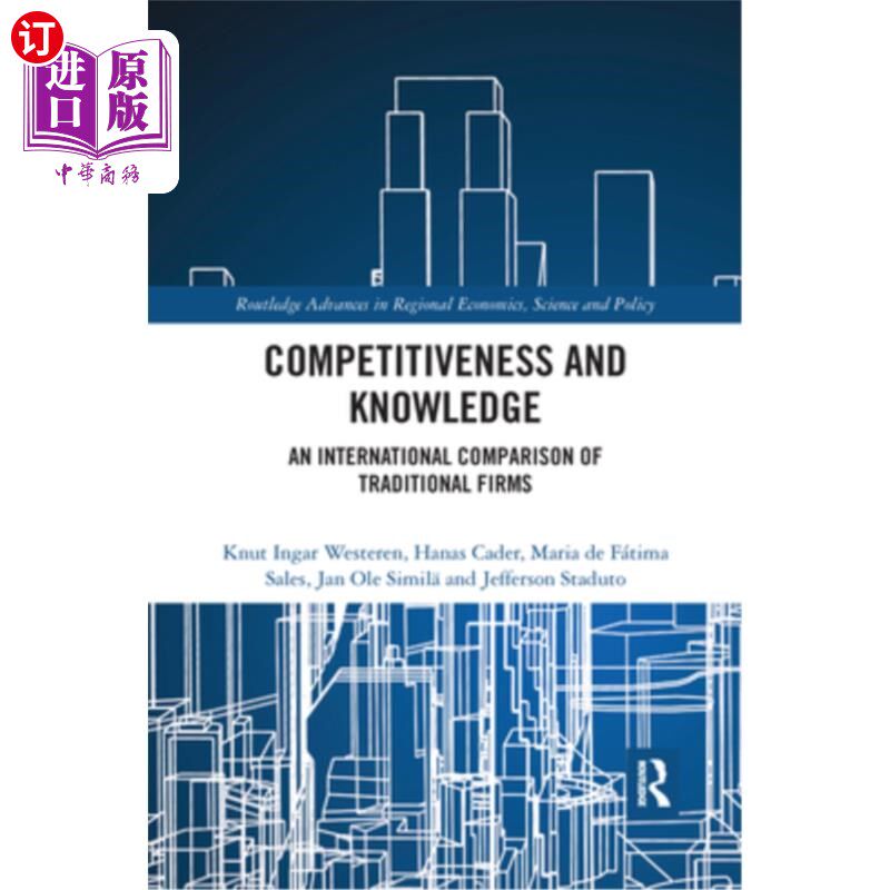 海外直订Competitiveness and Knowledge: An International Comparison of Traditional Firms 竞争力与知识:传统企业的国际