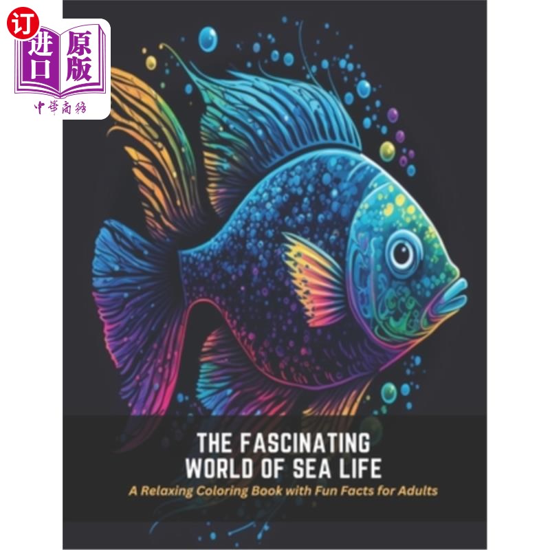 海外直订The Fascinating World of Sea Life: A Relaxing Coloring Book with Fun Facts for A 迷人的海洋生物世界:一本为