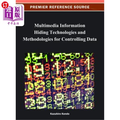 海外直订Multimedia Information Hiding Technologies and Methodologies for Controlling Dat 控制数据的多媒体信息隐藏技