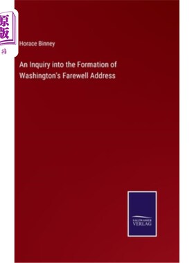 海外直订An Inquiry into the Formation of Washington's Farewell Address 探究华盛顿告别演说的形成
