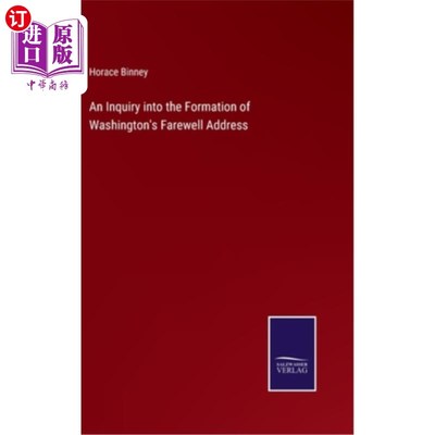 海外直订An Inquiry into the Formation of Washington's Farewell Address 探究华盛顿告别演说的形成