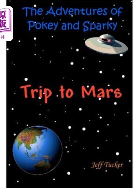 海外直订The Adventures of Pokey and Sparky: The Trip to Mars Pokey和Sparky的冒险:火星之旅