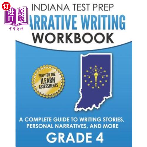 海外直订Indiana Test Prep Narrative Writing Workbook Grade 4: A Complete Guide to Writin 印第安纳州备考记叙文写作练