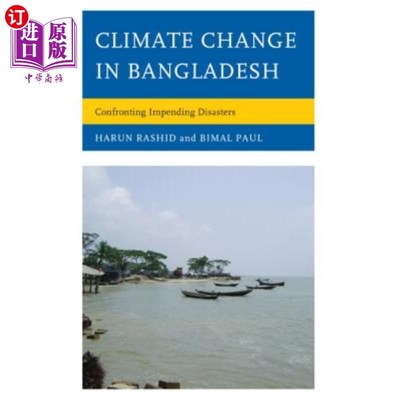 海外直订Climate Change in Bangladesh: Confronting Impending Disasters 孟加拉国的气候变化:面对即将到来的灾难
