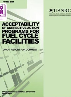 海外直订Acceptability of Corrective Action Programs for Fuel Cycle Facilities: Draft Rep 燃料循环设施纠正措施计划的