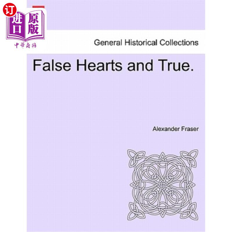 海外直订False Hearts and True. 虚伪的心和真实的心。