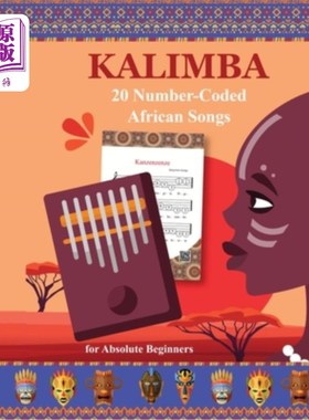 海外直订Kalimba. 20 Number-Coded African Songs for Absolute Beginners Kalimba。20首为绝对初学者编写的数字编码非洲歌
