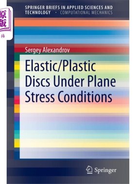 海外直订Elastic/Plastic Discs Under Plane Stress Conditi... 平面应力条件下的弹塑性圆盘