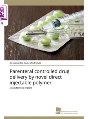 海外直订医药图书Parenteral controlled drug delivery by novel direct injectable polymer 新型可直接注射聚合物的肠外控