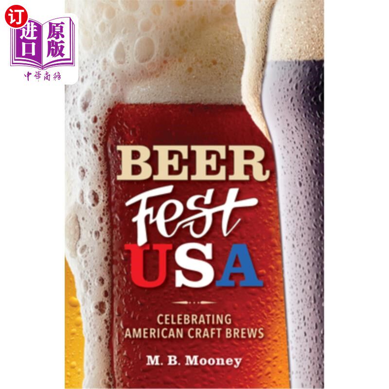 海外直订Beer Fest USA: Celebrating American Craft Brews 美国啤酒节:庆祝美国精酿啤酒