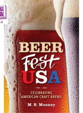 海外直订Beer Fest USA: Celebrating American Craft Brews 美国啤酒节:庆祝美国精酿啤酒