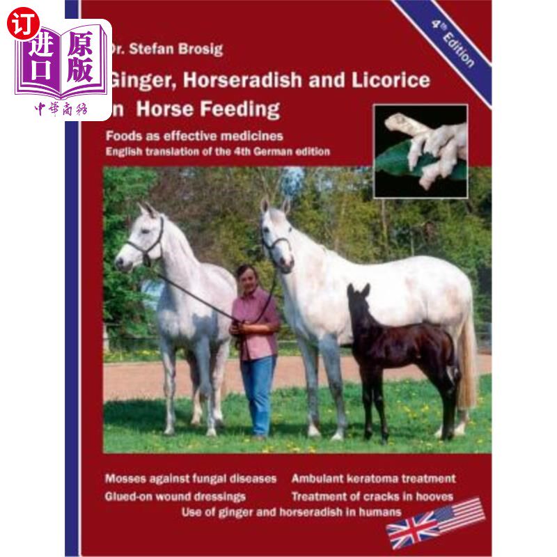 海外直订医药图书Ginger, horseradish and licorice in horse feeding: Foods as effective medicines 生姜、辣根和甘草