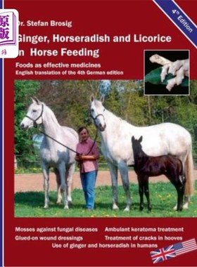 海外直订医药图书Ginger, horseradish and licorice in horse feeding: Foods as effective medicines 生姜、辣根和甘草
