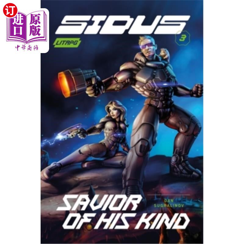 海外直订Savior of His Kind (Sidus Book 3): LitRPG Series 《救世主》（Sidus Book 3）： LitRPG系列