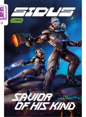 海外直订Savior of His Kind (Sidus Book 3): LitRPG Series 《救世主》（Sidus Book 3）： LitRPG系列
