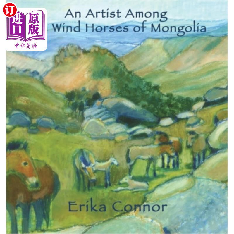 海外直订An Artist Among the Wind Horses of Mongolia 蒙古风马中的艺术家