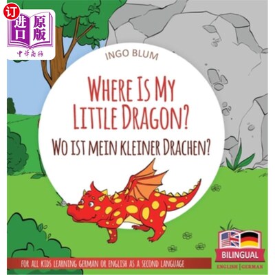 海外直订Where Is My Little Dragon? - Wo ist mein kleiner Drachen?: Bilingual children's  我的小龙呢？-我是k