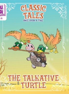 海外直订Classic Tales Once Upon a Time The Talkative Turtle 经典故事《童话镇：爱说话的乌龟