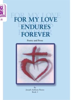 海外直订For My Love Endures Forever: Poetry and Prose 因为我的爱永恒:诗歌与散文