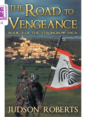 海外直订The Road to Vengeance: The Strongbow Saga 复仇之路：强弓传奇