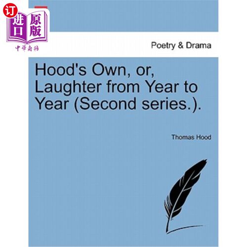 海外直订Hood's Own, Or, Laughter from Year to Year (Second Series.). 胡德自己的，或者说，年年大笑（第二季）。