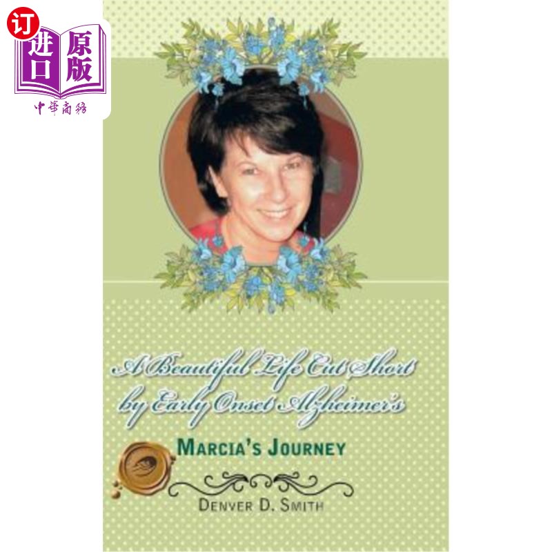 海外直订A Beautiful Life Cut Short by Early Onset Alzheimer's: Marcia's Journey 早发性阿尔茨海默病缩短了美好的生活