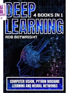 海外直订Deep Learning: Computer Vision, Python Machine Learning And Neural Networks 深度学习：计算机视觉，Python机