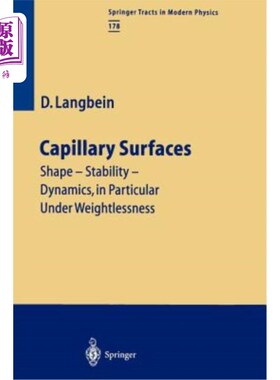 海外直订医药图书Capillary Surfaces: Shape -- Stability -- Dynamics, in Particular Under Weightle 毛细血管表面：形状