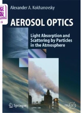 海外直订Aerosol Optics: Light Absorption and Scattering by Particles in the Atmosphere 气溶胶光学:大气中粒子对光的