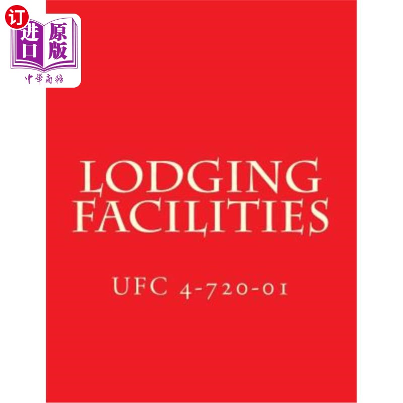 海外直订Lodging Facilities UFC 4-720-01: Unified Facilities Criteria UFC 4-720-01 住宿设施UFC 4-720-01: