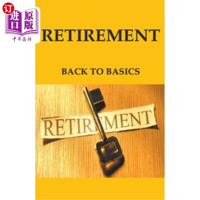 海外直订医药图书Retirement: Back to Basics 退休：回归基本