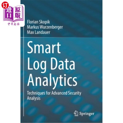 海外直订Smart Log Data Analytics: Techniques for Advanced Security Analysis 智能日志数据分析:高级安全分析技术