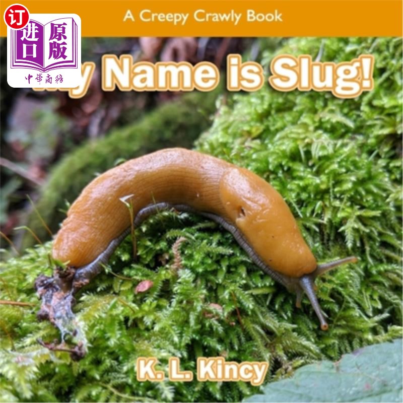 海外直订My Name is Slug!: A Creepy Crawly Book 我叫史拉格！：令人毛骨悚然的书