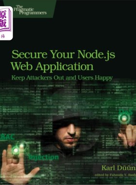 海外直订Secure Your Node.Js Web Application: Keep Attackers Out and Users Happy 保护你的Node.Js Web应用:让攻击者远