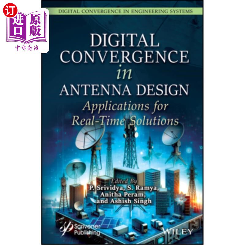 海外直订Digital Convergence in Antenna Design: Applications for Real-Time Solutions 天线设计中的数字融合：实时解决