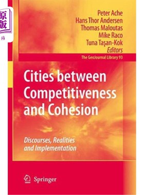 海外直订Cities Between Competitiveness and Cohesion: Discourses, Realities and Implement 城市在竞争力与凝聚力之间: