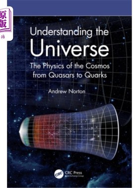海外直订Understanding the Universe: The Physics of the Cosmos from Quasars to Quarks 了解宇宙:从类星体到夸克的宇宙物理