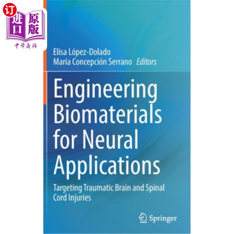 海外直订医药图书Engineering Biomaterials for Neural Applications: Targeting Traumatic Brain and  神经应用的工程生物
