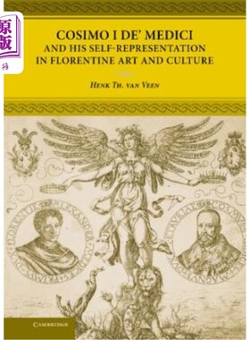 海外直订Cosimo I De' Medici and His Self-Representation in Florentine Art and Culture 科西莫·德·美第奇及其在佛罗伦
