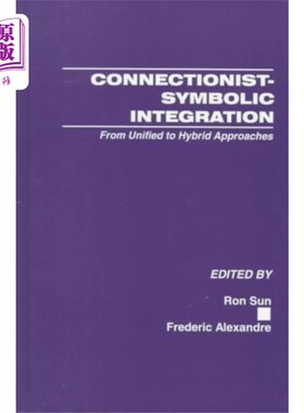 海外直订Connectionist-Symbolic Integration Connectionist-Symbolic集成