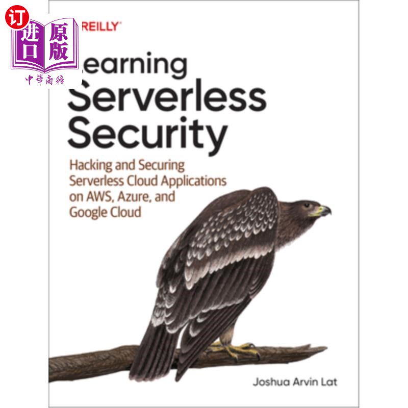 海外直订Learning Serverless Security: Hacking and Securing Serverless Cloud Applications 学习无服务器安全:攻击和保