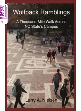 海外直订Wolfpack Ramblings: A Thousand-Mile Walk Across NC State's Campus 狼群漫游:穿越北卡罗来纳州立大学校园的千里