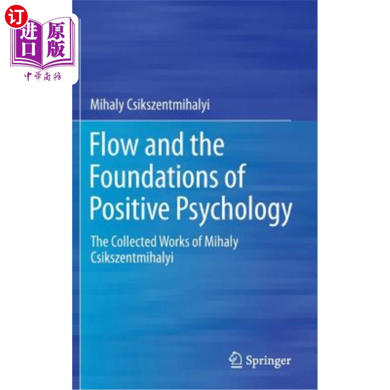 海外直订Flow and the Foundations of Positive Psychology: The Collected Works of Mihaly C 流动与积极心理学的基础:米