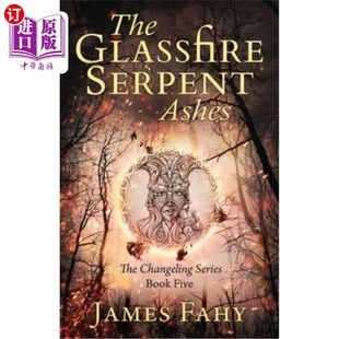 Part 奇幻冒险 fantasy Glassfire Serpent adventure Ashes 灰烬：史诗般 海外直订The 玻璃火蛇第2部分 epic