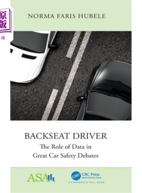 海外直订Backseat Driver: The Role of Data in Great Car Safety Debates 后座司机:数据在汽车安全大讨论中的作用