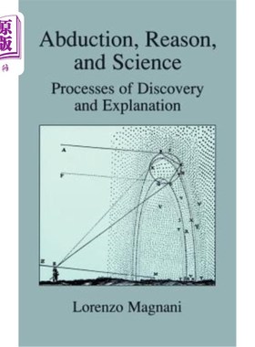 海外直订Abduction, Reason and Science: Processes of Discovery and Explanation 绑架、理性与科学：发现与解释的过程
